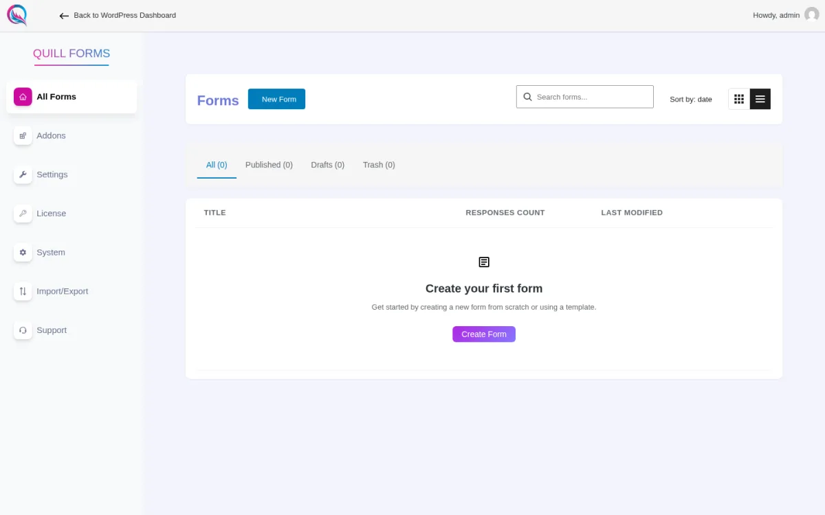 Quill Forms 5.6.1 All Forms page with the New Form CTA, the All / Published / Drafts / Trash tabs each at 0, and the Create your first form empty state with a Create Form button. Left rail: All Forms, Addons, Settings, License, System, Import/Export, Support.