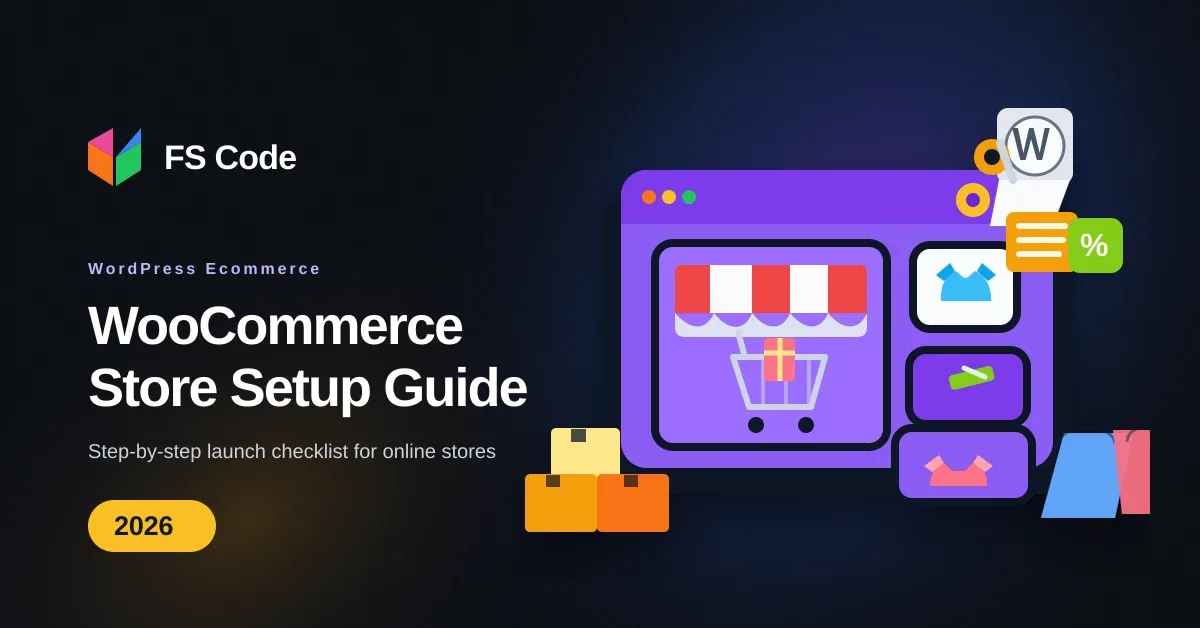 How to Set Up a WooCommerce Store in 2026: Step by Step Guide