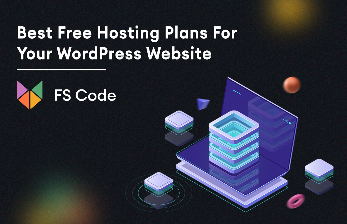 Best Free Hosting Plans For Your WordPress Website