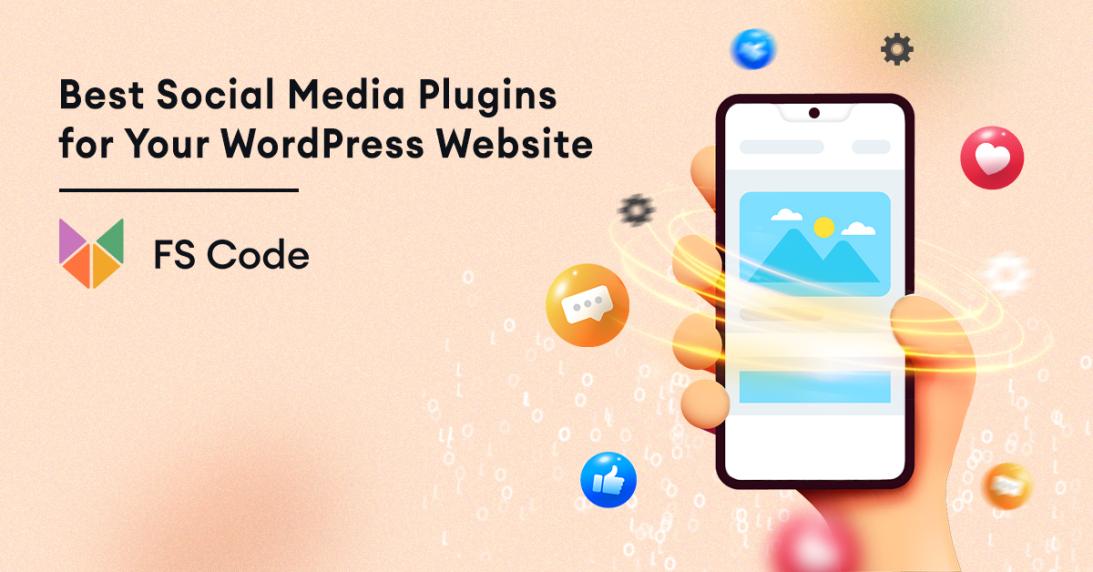 4 Best Social Media Plugins For Your WordPress Website in 2022