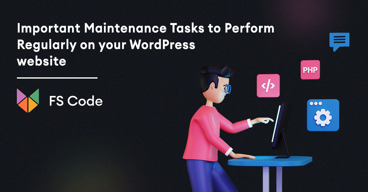 Important Maintenance Tasks to Perform Regularly on your WordPress website