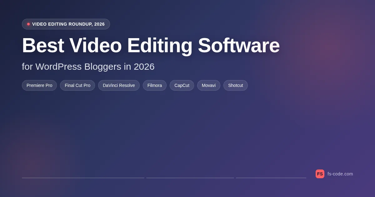 Best Video Editing Software for WordPress Bloggers in 2026