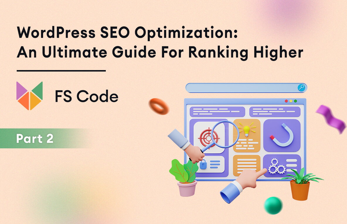 WordPress SEO Optimization: an Ultimate Guide for Ranking Higher (Part 2)