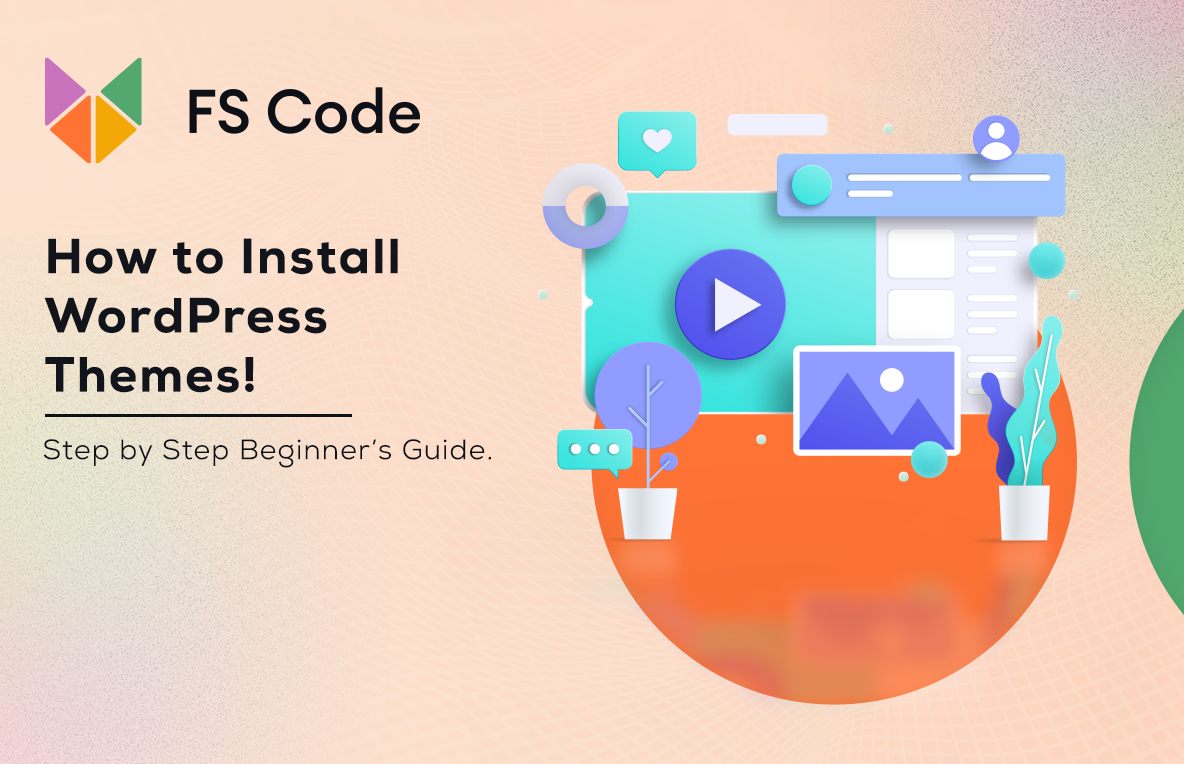 How to Install WordPress Themes – Step by Step Beginner’s Guide