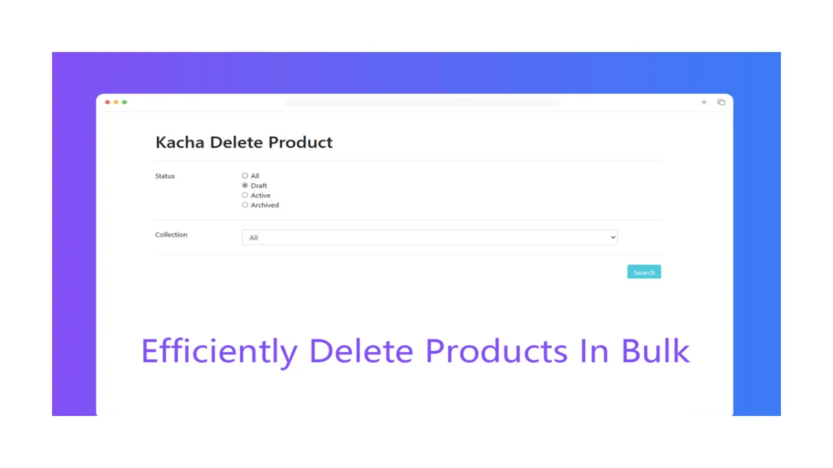 Kacha Delete Products In Bulk Shopify app - free bulk product deletion by conditions
